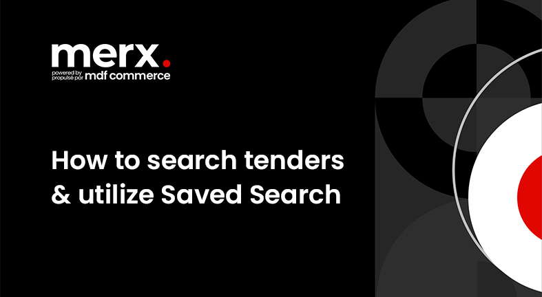Comment rechercher des appels d'offres et utiliser la recherche sauvegardée sur merx